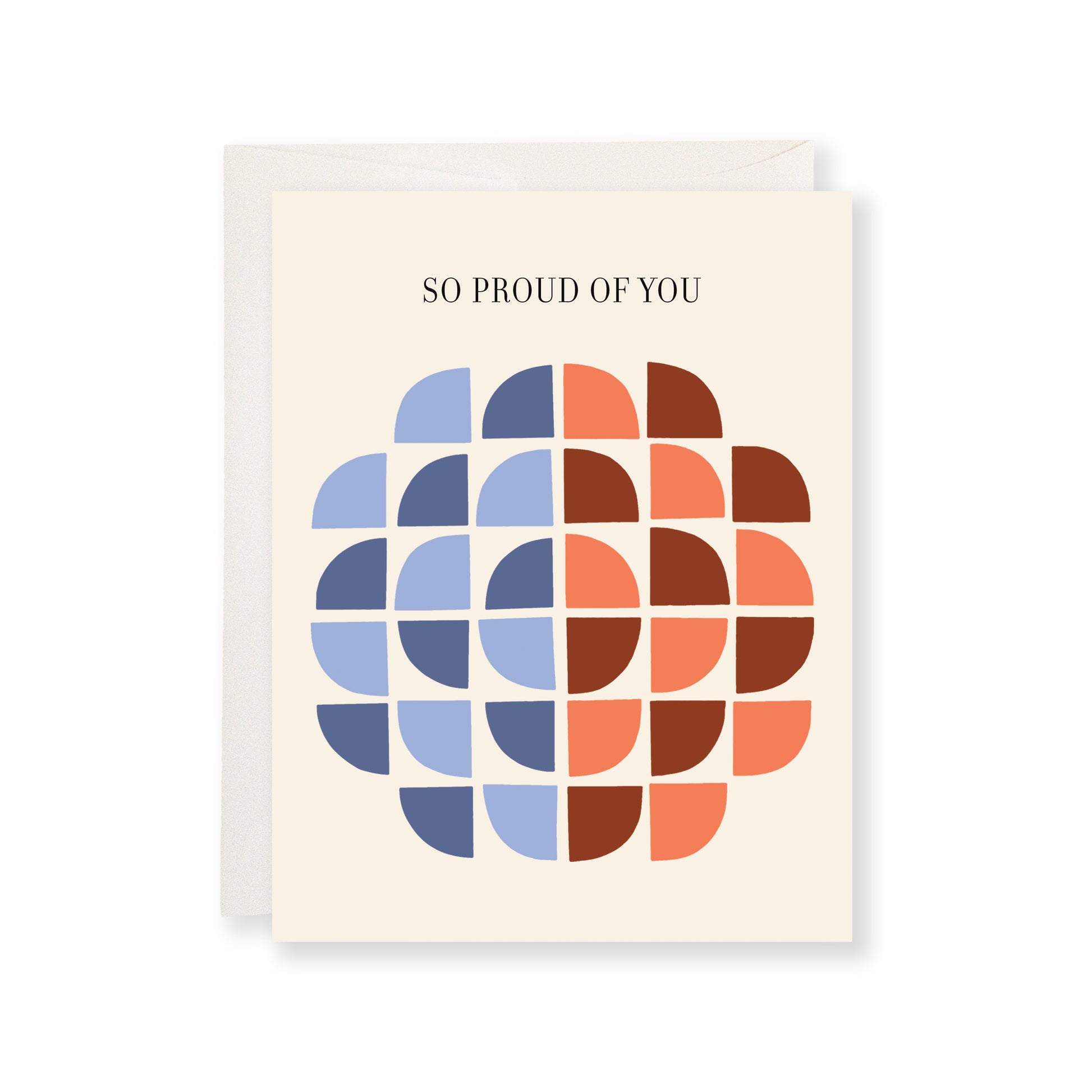 Geometric greeting card featuring quarter circles in blues and reds and the text "So Proud Of You".